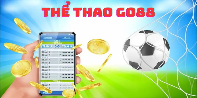 Thể thao GO88 Hướng dẫn tham gia cá cược tại Thể thao GO88