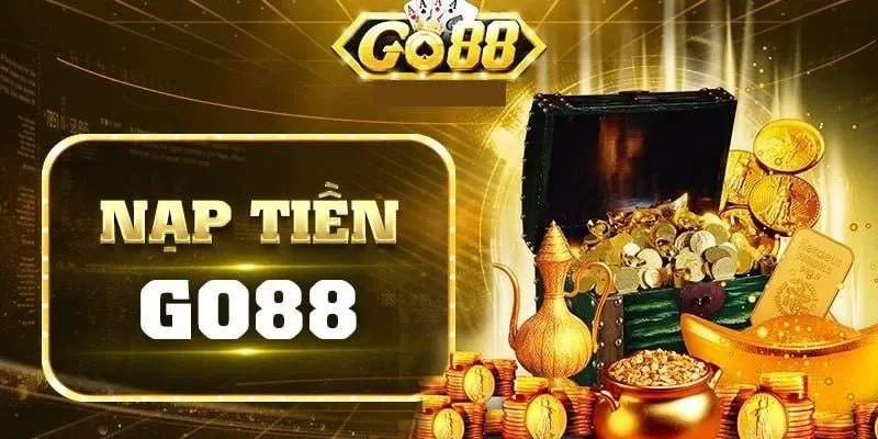 Nạp tiền GO88 – Các phương thức phổ biến